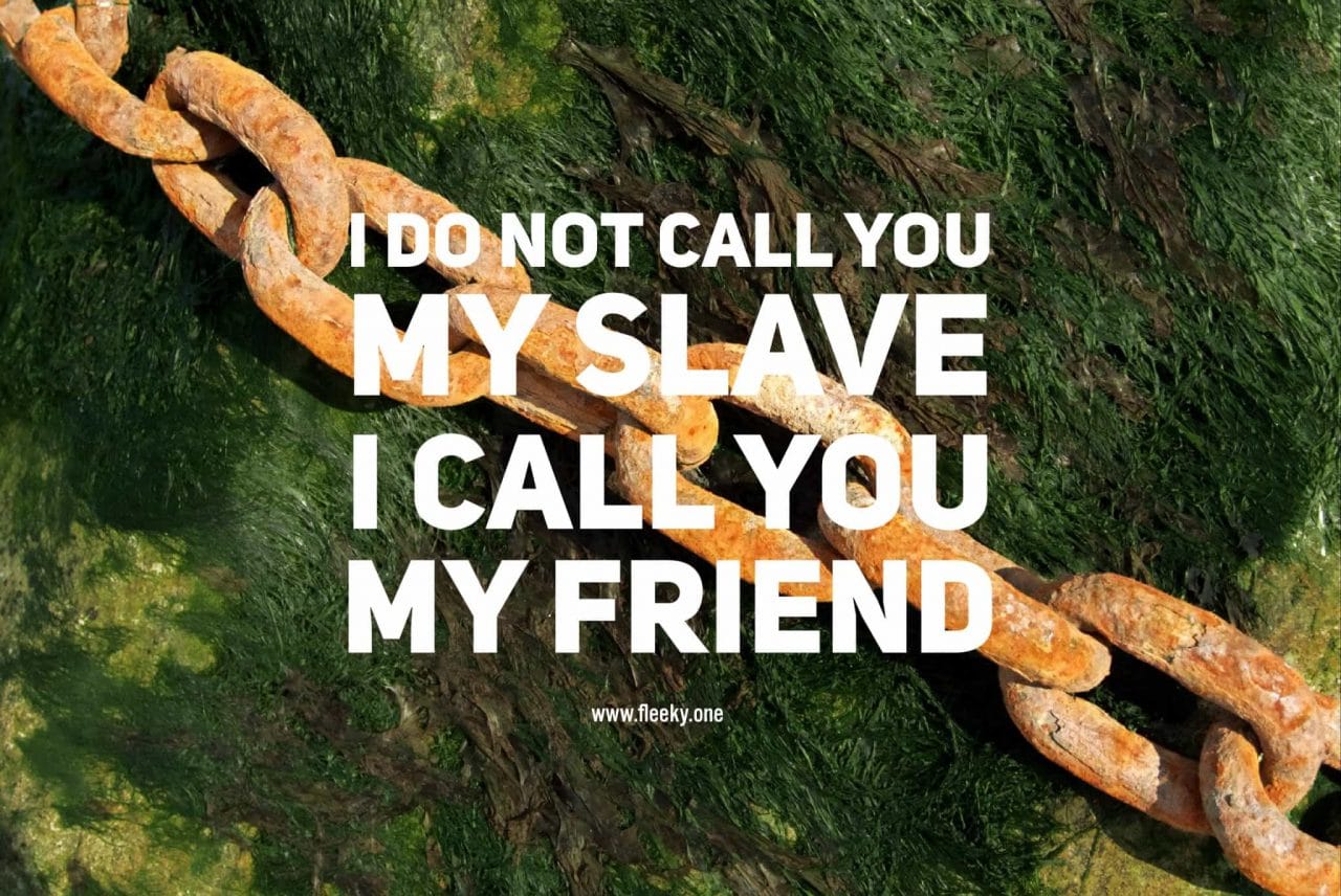 You are not my slave